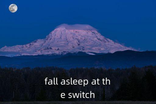 fall asleep at the switch